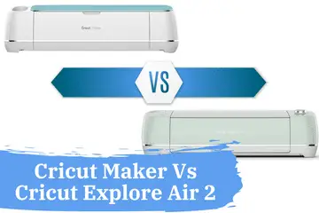 cricut maker vs cricut explore air 2