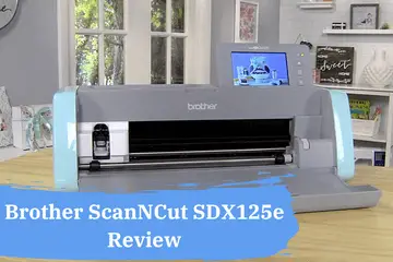 brother scanncut sdx125e review